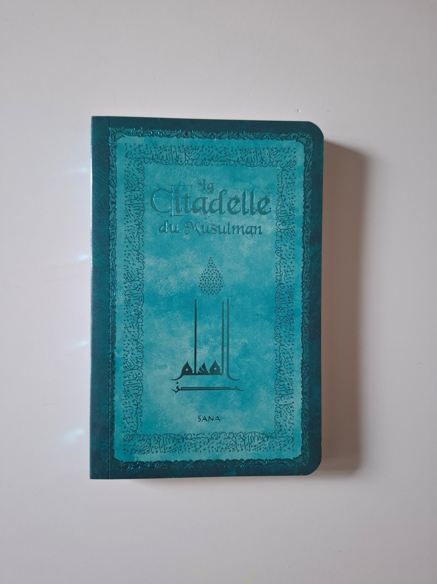 La Citadelle du Musulman - livret invocations | Sana