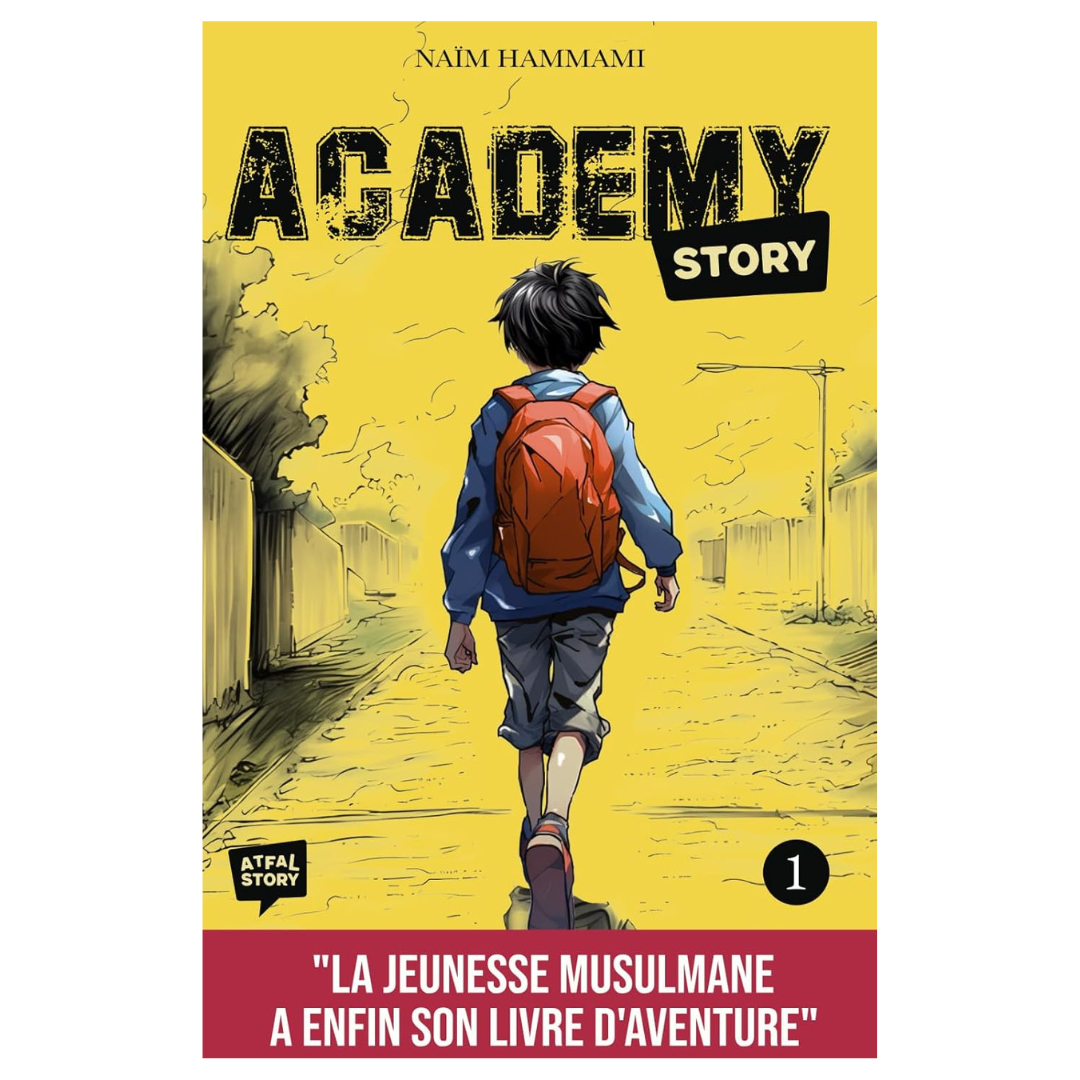 Academy Story - Tome 1 | Naïm Hammami | Roman d'Aventure Musulman pour Enfants