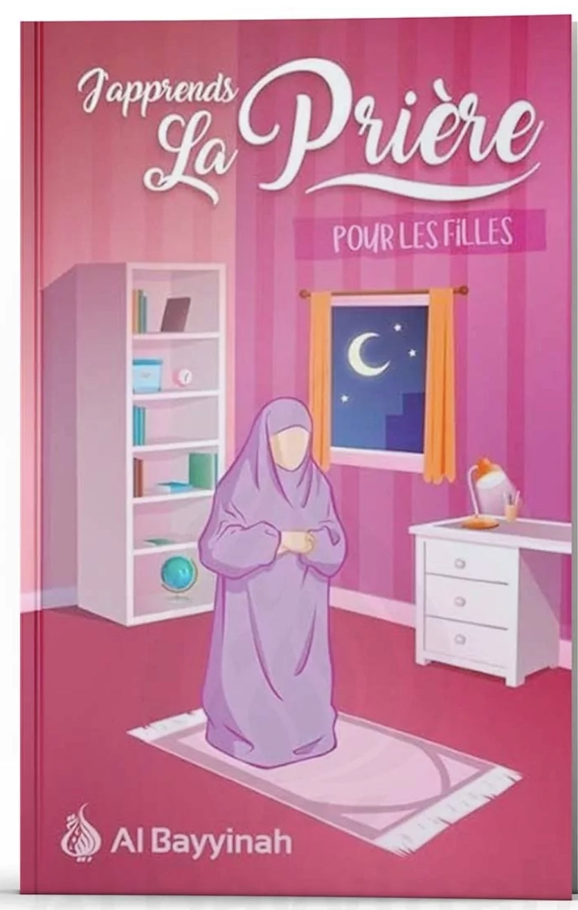 J'apprends La Prière - Éditions Al Bayyinah