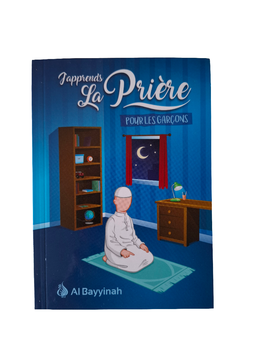 J'apprends La Prière - Éditions Al Bayyinah