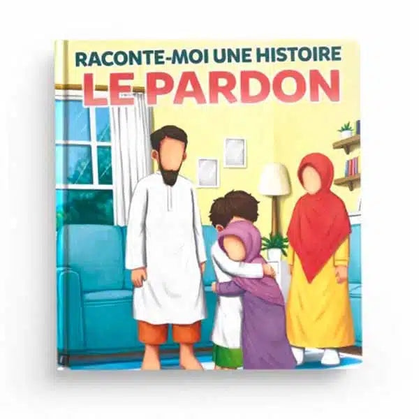 Raconte-moi une histoire : Le Pardon - Livre éducatif pour enfants | Muslimkid Éditions