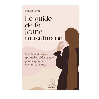 LE GUIDE DE LA JEUNE MUSULMANE - éditions MUSLIMCITY | Guide Spirituel pour Adolescentes Musulmanes