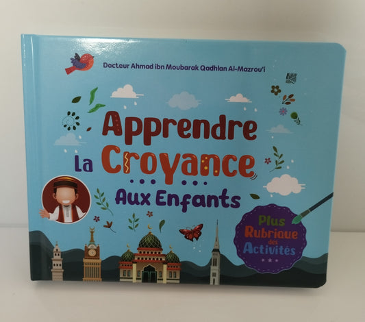 Apprendre la Croyance aux Enfants - Livre éducatif islamique - Éditions Ibn Badis