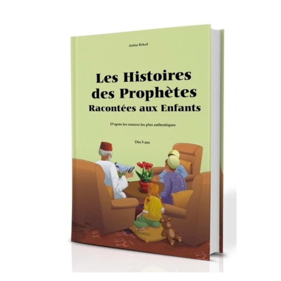 Les Histoires des Prophètes Racontées aux Enfants – Livre Éducatif Islamique de Amina Rekad