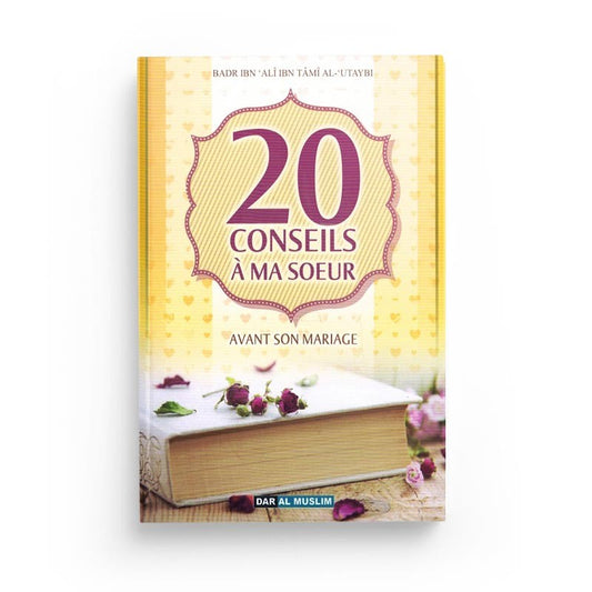 20 conseils à ma sœur avant son mariage | Badr Al-‘Utaybi – Livre islamique femme