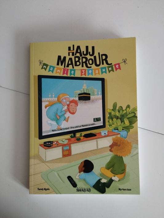 Hajj Mabrour Mamie Jeanne - Livre éducatif pour enfants sur le Hajj | Shabab Éditions