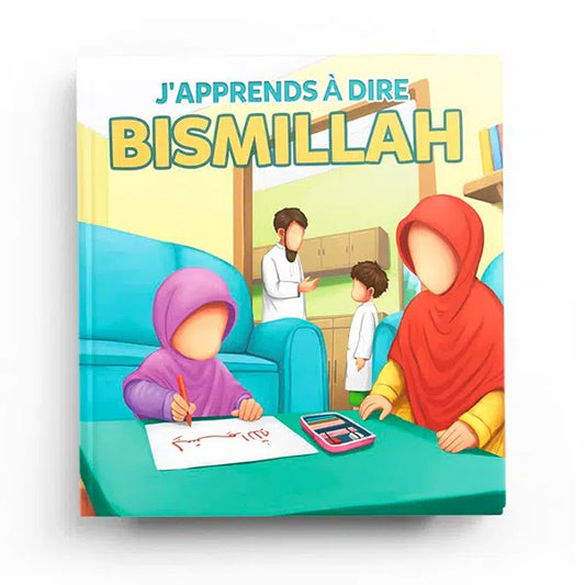 J'APPRENDS À DIRE BISMILLAH - Livre éducatif pour enfants | Muslimkid Éditions