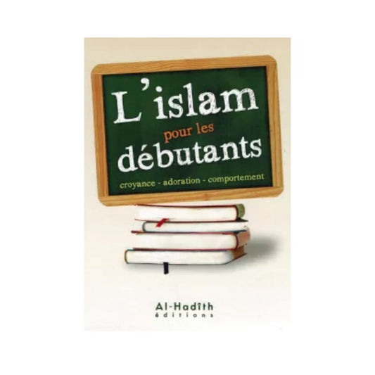L’islam pour les débutants – Livre cartonné sur les piliers de l’islam et les bienséances islamiques – Guide complet pour musulman