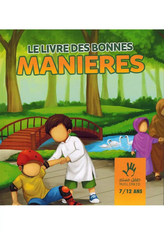 Le Livre des Bonnes Manières 7-12 ans – Apprendre les Valeurs Islamiques pour Enfants - Muslimkid Éditions