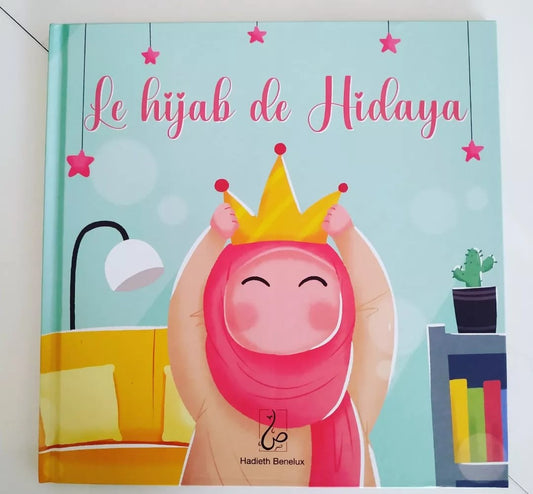 Le Hijab de Hidaya - Livre pour enfants sur le hijab et l'amour de la foi | Hadieth Benelux