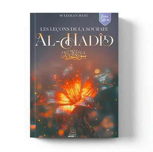 Les Leçons de la Sourate Al Hadid - Tafsîr et Méditation de Suleiman Hani | MuslimCity