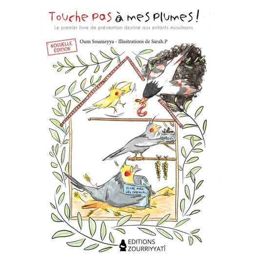 TOUCHE PAS À MES PLUMES ! - Apprendre à Dire 'Non' et à Respecter l'Intimité - Éditions Zourriyyatî