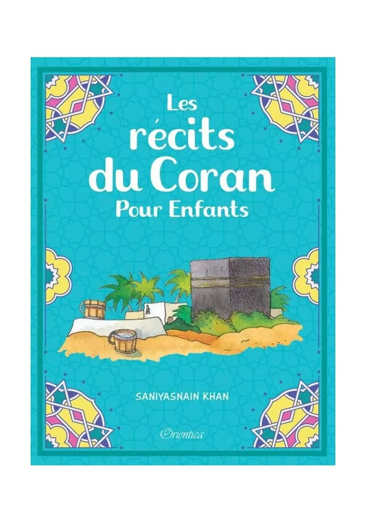 Les Récits du Coran pour Enfants - Un Voyage Éducatif et Spirituel - Orientica