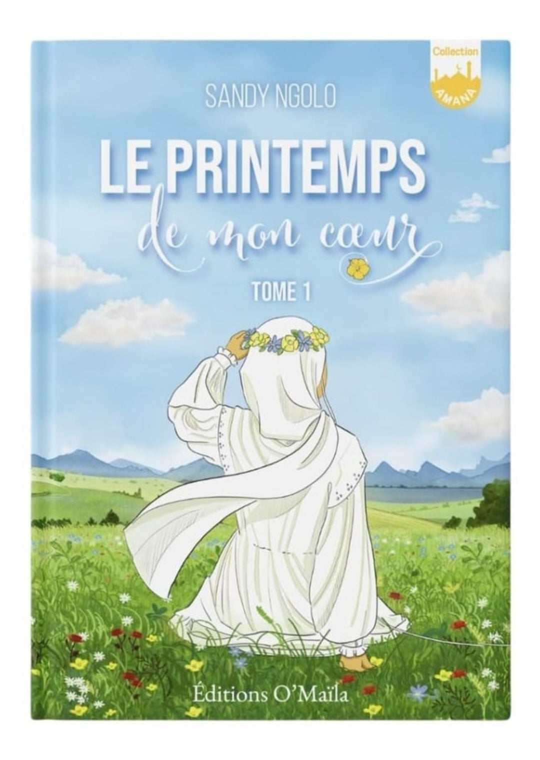 Le Printemps de mon cœur – Tome 1 - Sandy Ngolo