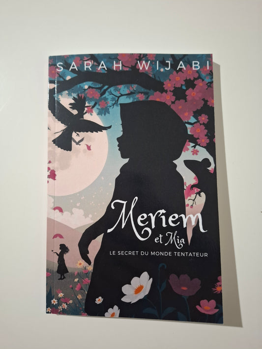 Meriem et Mia, Le secret du monde tentateur - Tome 1 : Roman fantastique pour enfants - WIJABI